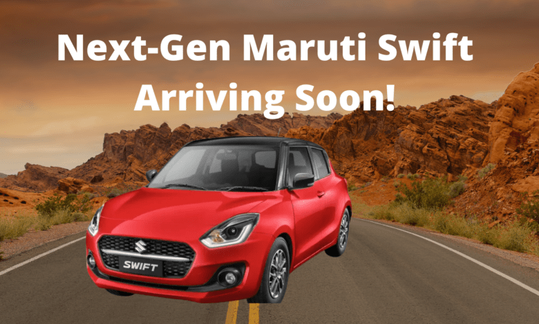 Next-Gen Maruti Swift Arriving Soon!