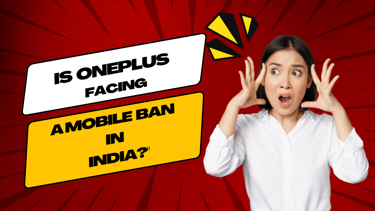 OnePlus mobiles banned in Indai