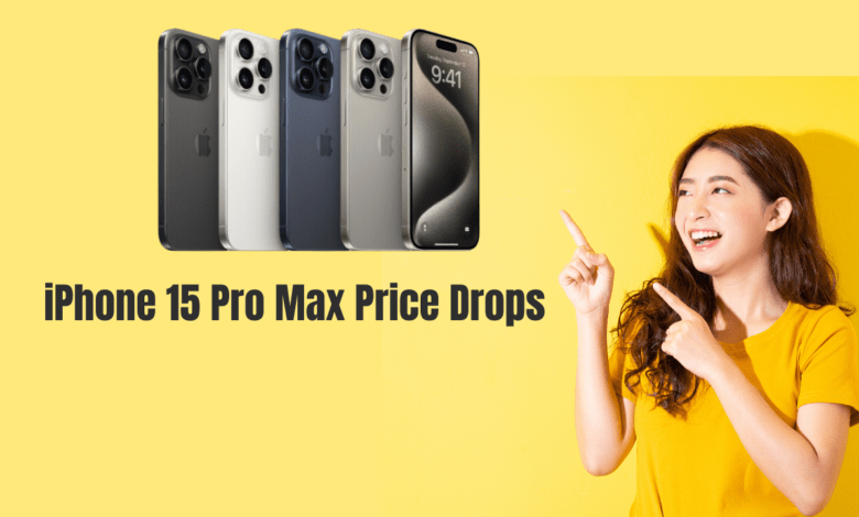 iPhone 15 Pro Max price drop