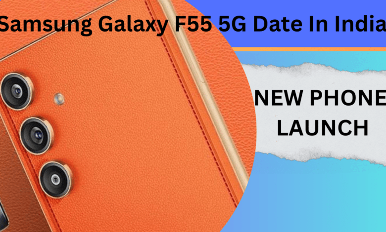 Samsung Launch A best 5000mAh Battery phone under Budget : Samsung Galaxy F55 5G  Date In India 